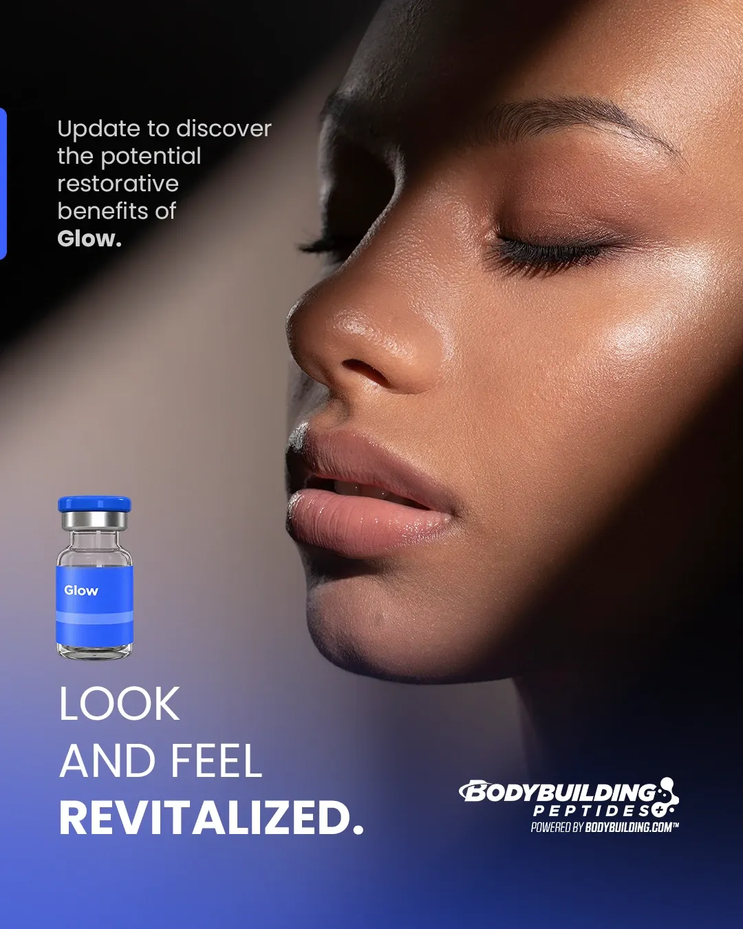 Bodybuilding Peptides ad: close-up of a woman's face with eyes closed beside a small Glow vial, 'Look and feel revitalized'